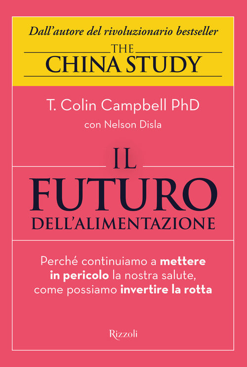 Cover of futuro dell'alimentazione. Perché continuiamo a mettere in pericolo la nostra salute, come possiamo invertire la rotta