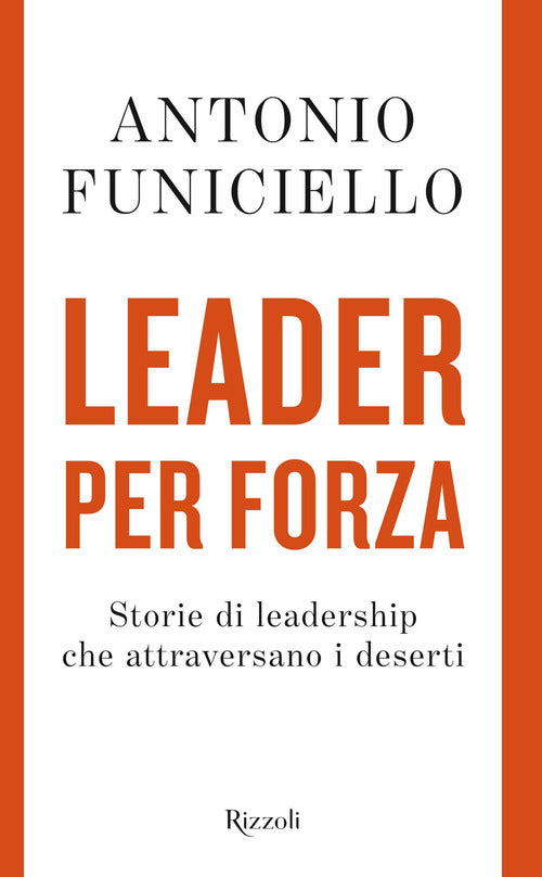 Cover of Leader per forza. Storie di leadership che attraversano i deserti