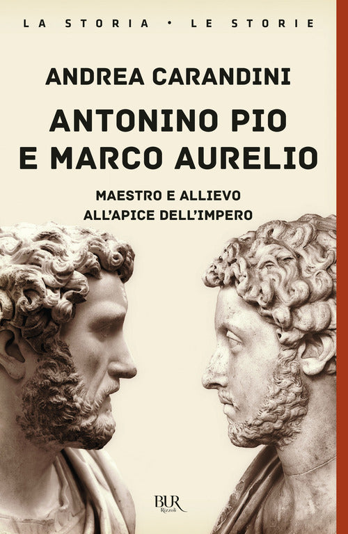 Cover of Antonino Pio e Marco Aurelio. Maestro e allievo all'apice dell'impero