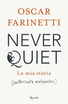 Cover of Never quiet. La mia storia (autorizzata malvolentieri)