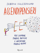 Cover of Accendipensieri. Per scoprire parole antiche e inventare parole nuove