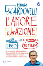 Cover of amore è un'azione. Come abbandonare l'ego e tornare a te stesso