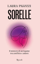 Cover of Sorelle. Il mistero di un legame tra conflitto e amore