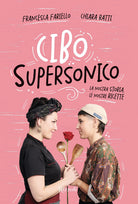 Cover of Cibo supersonico. La nostra storia, le nostre ricette