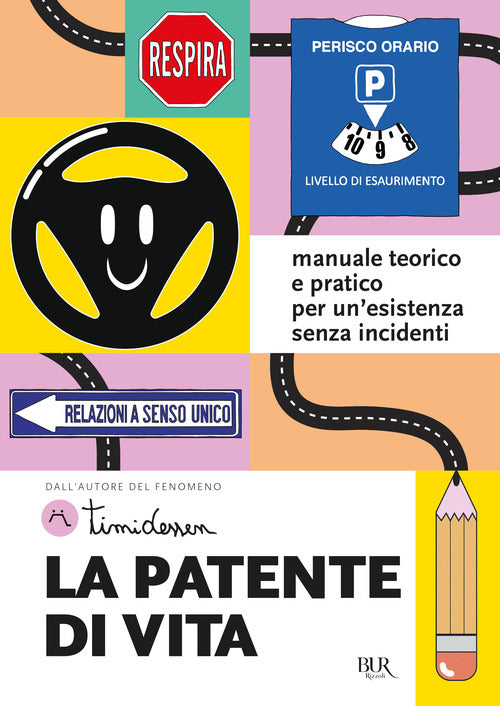 Cover of patente di vita. Manuale teorico e pratico per un'esistenza senza incidenti