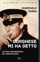 Cover of Borghese mi ha detto. L'ultima testimonianza del principe nero