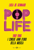 Cover of Pop life. 1982-1986. I cinque anni d'oro della musica