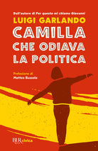 Cover of Camilla che odiava la politica