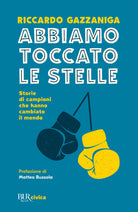 Cover of Abbiamo toccato le stelle. Storie di campioni che hanno cambiato il mondo