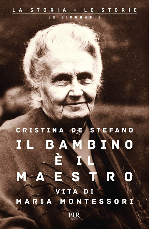 Cover of bambino è il maestro. Vita di Maria Montessori