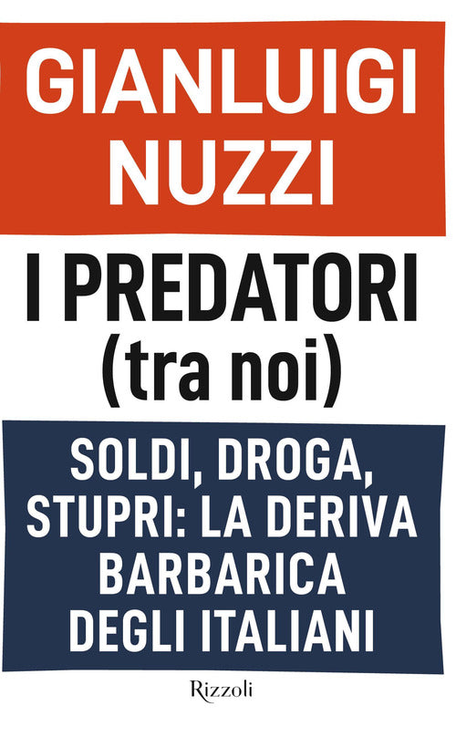 Cover of predatori (tra noi). Soldi, droga, stupri: la deriva barbarica degli italiani