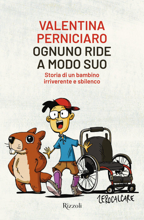 Cover of Ognuno ride a modo suo. Storia di un bambino irriverente e sbilenco