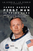 Cover of First man. Il primo uomo. La biografia autorizzata di Neil Armstrong