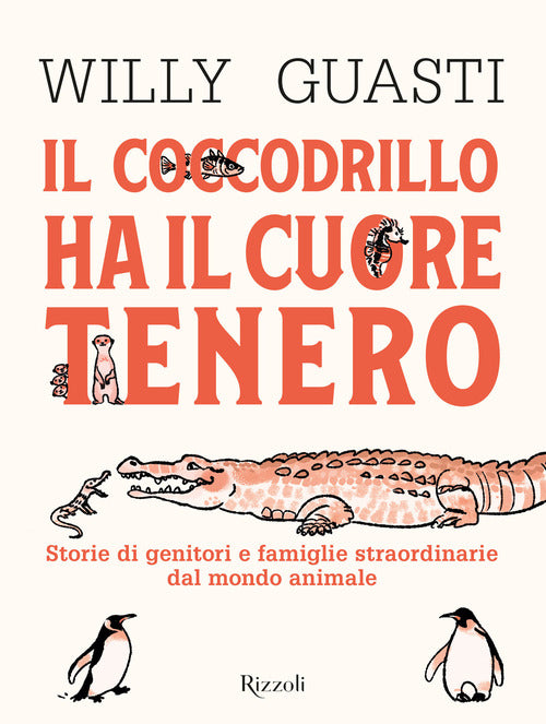 Cover of coccodrillo ha il cuore tenero. Storie di genitori e famiglie straordinarie dal mondo animale