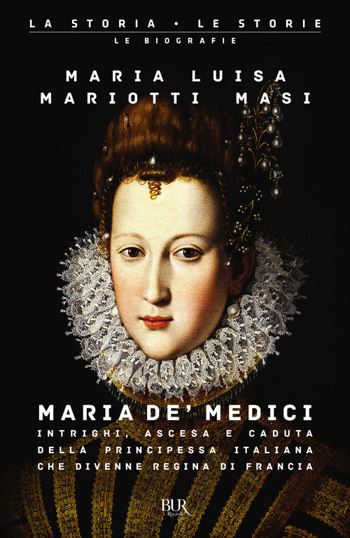 Cover of Maria de' Medici. Intrighi, ascesa e caduta della principessa italiana che divenne regina di Francia