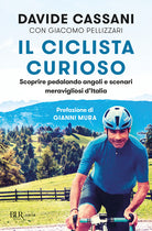 Cover of ciclista curioso. Scoprire pedalando angoli e scenari meravigliosi d'Italia