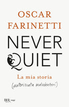 Cover of Never quiet. La mia storia (autorizzata malvolentieri)
