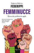Cover of Femminucce. Donne che cambiano le regole