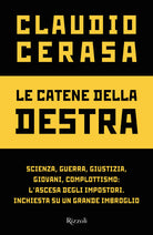 Cover of catene della destra. Scienza, guerra, giustizia, giovani, complottismo: l'ascesa degli impostori. Inchiesta su un grande imbroglio