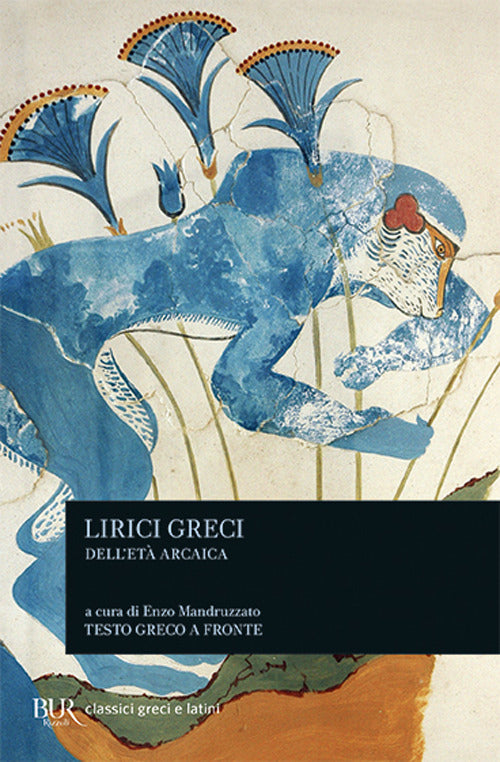 Cover of Lirici greci dell'età arcaica. Testo greco a fronte