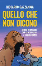 Cover of Quello che non dicono. Storie di animali che ci insegnano a essere umani