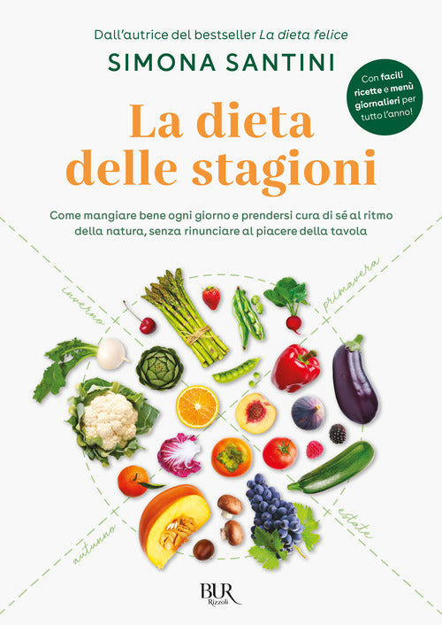 Cover of dieta delle stagioni. Come mangiare bene ogni giorno e prendersi cura di sé al ritmo della natura, senza rinunciare al piacere della tavola