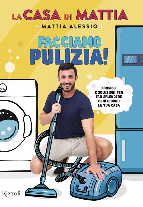 Cover of casa di Mattia. Facciamo pulizia! Consigli e soluzioni per far splendere ogni giorno la tua casa