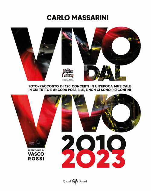 Cover of Vivo dal vivo 2010-2023. Foto-racconto di 120 concerti in un'epoca musicale in cui tutto è ancora possibile, e non ci sono più confini