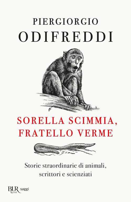 Cover of Sorella scimmia, fratello verme. Storie straordinarie di animali, scrittori e scienziati