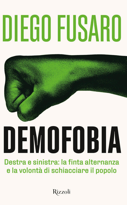 Cover of Demofobia. Destra e sinistra: la finta alternanza e la volontà di schiacciare il popolo