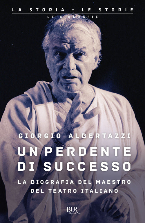 Cover of perdente di successo. La biografia del Maestro del teatro italiano