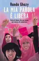 Cover of mia parola è libera. Storie di donne che non hanno mai smesso di combattere