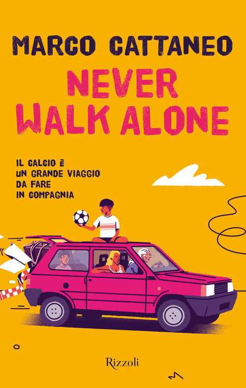 Cover of Never walk alone. Il calcio è un grande viaggio da fare in compagnia