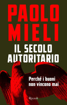 Cover of secolo autoritario. Perché i buoni non vincono mai