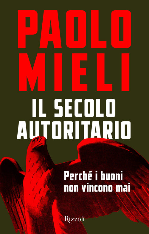 Cover of secolo autoritario. Perché i buoni non vincono mai