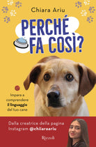 Cover of Perché fa così? Impara a comprendere il linguaggio del tuo cane