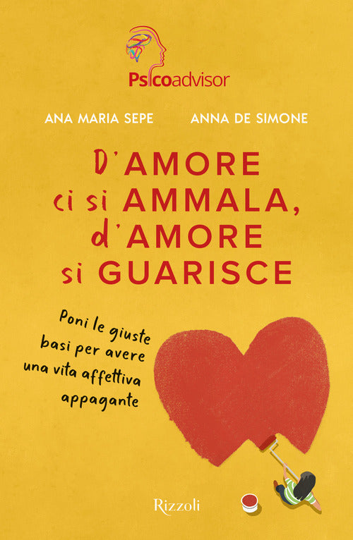 Cover of D'amore ci si ammala, d'amore si guarisce. Poni le giuste basi per avere una vita affettiva appagante