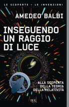 Cover of Inseguendo un raggio di luce. Alla scoperta della teoria della relatività