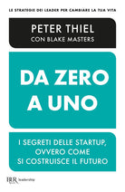 Cover of Da zero a uno. I segreti delle startup, ovvero come si costruisce il futuro