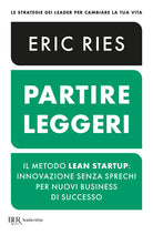 Cover of Partire leggeri. Il metodo Lean Startup: innovazione senza sprechi per nuovi business di successo