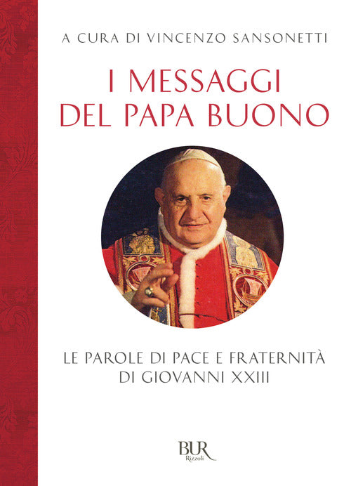 Cover of messaggi del Papa buono. Le parole di pace e fraternità di Giovanni XXIII