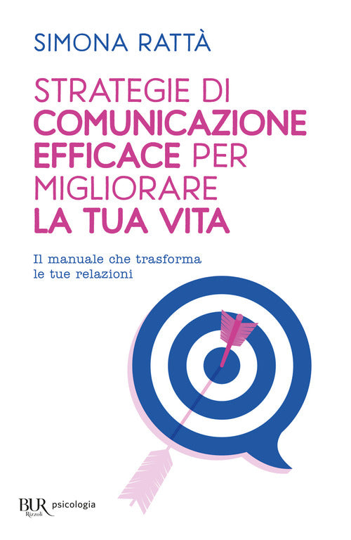 Cover of Strategie di comunicazione efficace per migliorare la tua vita. Il manuale che trasforma le tue relazioni