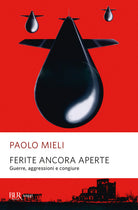Cover of Ferite ancora aperte. Guerre, aggressioni e congiure
