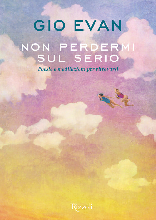 Cover of Non perdermi sul serio. Poesie e meditazioni per ritrovarsi