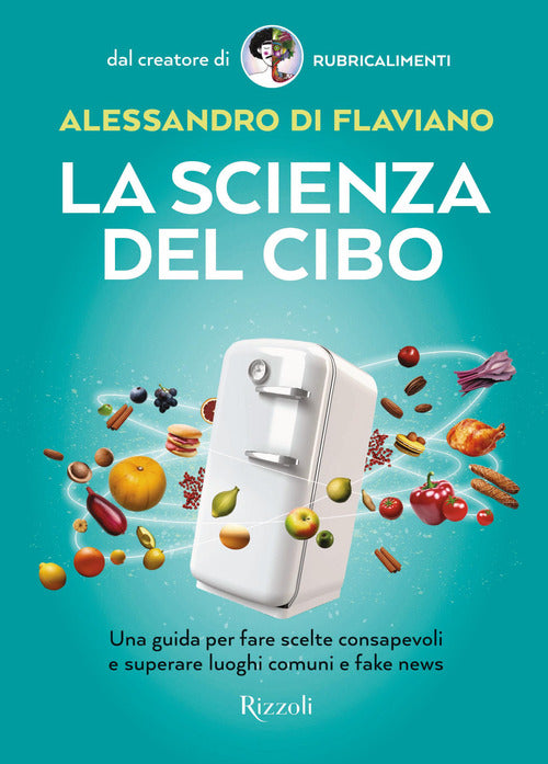 Cover of scienza del cibo. Una guida per fare scelte consapevoli e superare luoghi comuni e fake news