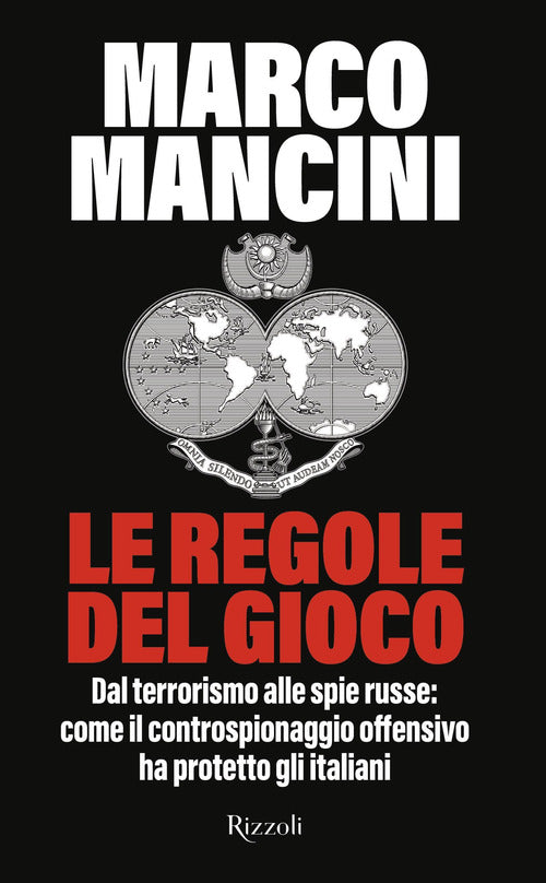 Cover of regole del gioco. Dal terrorismo alle spie russe: come il controspionaggio offensivo ha protetto gli italiani
