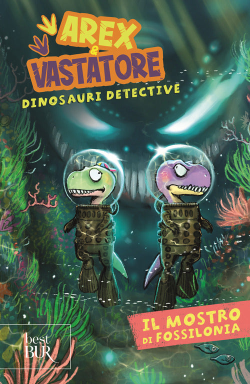 Cover of mostro di Fossilonia. Arex & Vastatore, dinosauri detective