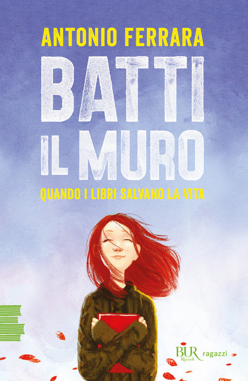 Cover of Batti il muro. Quando i libri salvano la vita