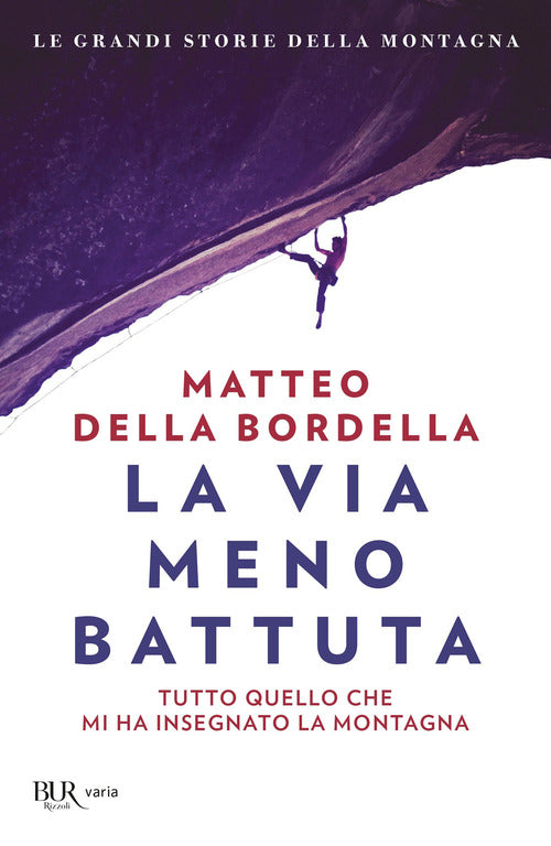 Cover of via meno battuta. Tutto quello che mi ha insegnato la montagna