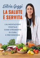 La salute servita. L'alimentazione vegetale come strumento di cura e prevenzione